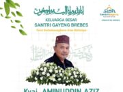 Selamat Jalan Kyai Aminudin Aziz, Santri Gayeng Pantura Brebes