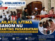 Lailatul Ijtima Banom NU Ranting Pasarbatang, Perkuat Ukhuwah Lewat Istighosah dan Santunan Anak Yatim