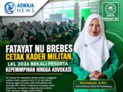 Fatayat NU Brebes Cetak Kader Militan, LKL 2026 Bekali Peserta Kepemimpinan hingga Advokasi