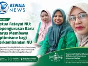 Ketua Fatayat NU: Kepengurusan Baru Harus Membawa Optimisme bagi Perkembangan NU